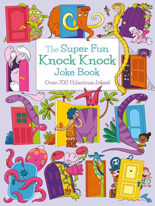 Title details for The Super Fun Knock Knock Joke Book: Over 700 Hilarious Jokes! by Ana Bermejo - Wait list